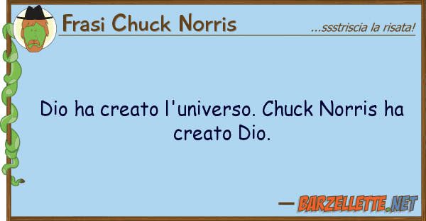 Frasi Chuck Norris dio ha creato l'universo. chuck norris h