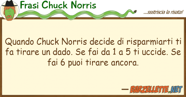 Frasi Chuck Norris quando chuck norris decide risparmiar