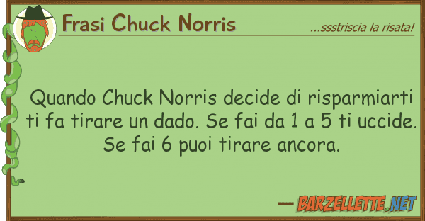 Frasi Chuck Norris quando chuck norris decide risparmiar