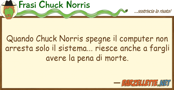 Frasi Chuck Norris quando chuck norris spegne computer n