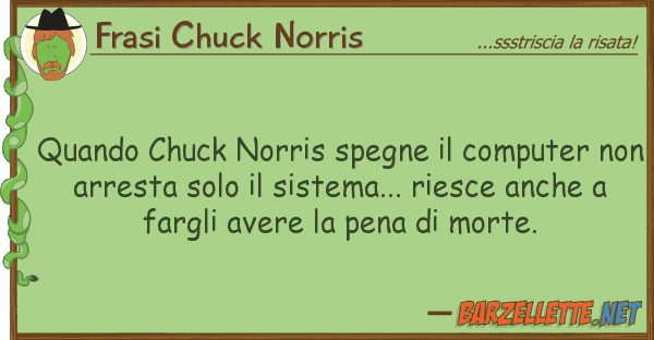 Frasi Chuck Norris quando chuck norris spegne computer n