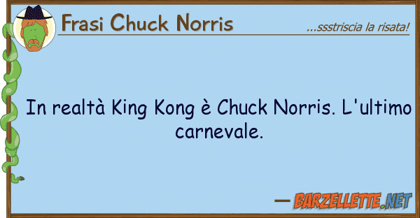 Frasi Chuck Norris realtà king kong è chuck norris. l'