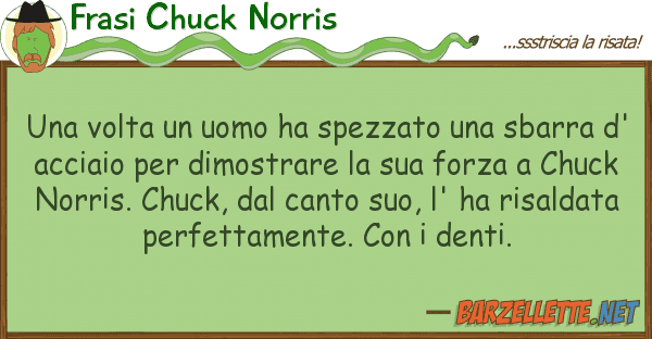 Frasi Chuck Norris volta uomo ha spezzato sbarra