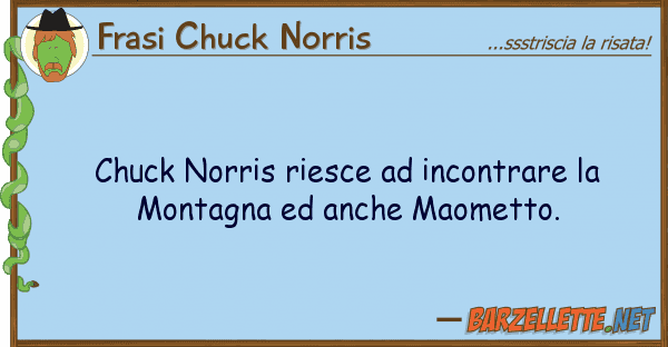 Frasi Chuck Norris chuck norris riesce incontrare mon