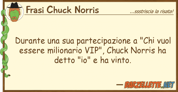 Frasi Chuck Norris durante partecipazione "chi vu