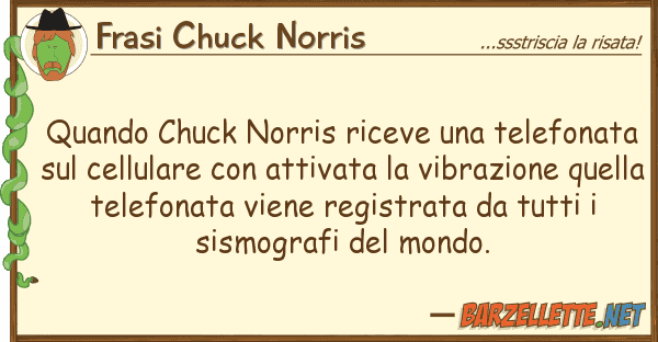 Frasi Chuck Norris quando chuck norris riceve telefonat