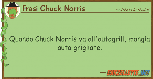 Frasi Chuck Norris quando chuck norris va all'autogrill,