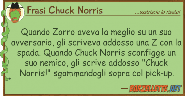 Frasi Chuck Norris quando zorro aveva meglio