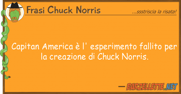 Frasi Chuck Norris capitan america è l' esperimento fallit