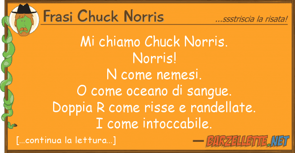 Frasi Chuck Norris chiamo chuck norris. norris! n n