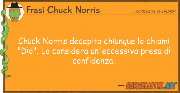 Frasi Chuck Norris chuck norris decapita chiunque chiami