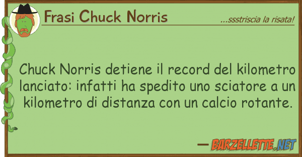 Frasi Chuck Norris chuck norris detiene record kilom