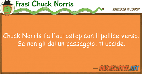 Frasi Chuck Norris chuck norris fa l'autostop pollic
