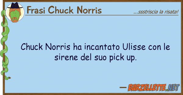 Frasi Chuck Norris chuck norris ha incantato ulisse