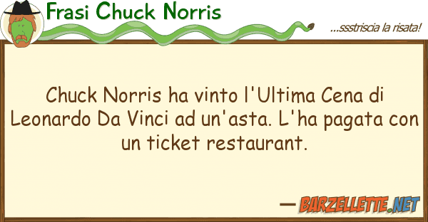 Frasi Chuck Norris chuck norris ha vinto l'ultima cena