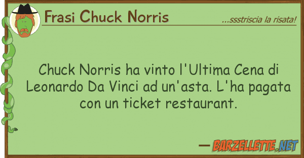 Frasi Chuck Norris chuck norris ha vinto l'ultima cena