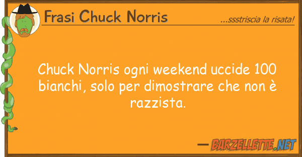 Frasi Chuck Norris chuck norris ogni weekend uccide 100 bia