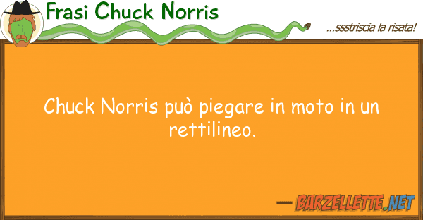 Frasi Chuck Norris chuck norris può piegare moto