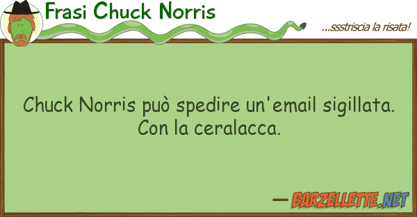 Frasi Chuck Norris chuck norris può spedire un'email sigil