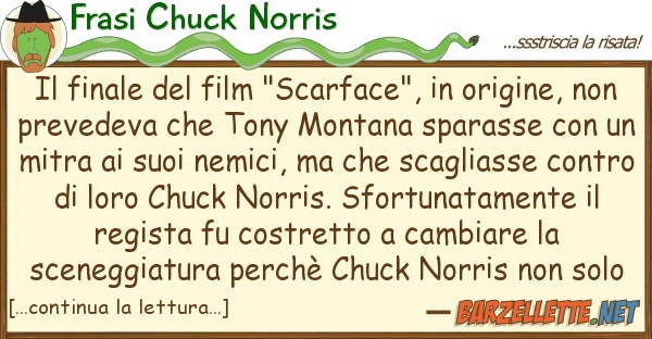 Frasi Chuck Norris finale film "scarface", origin