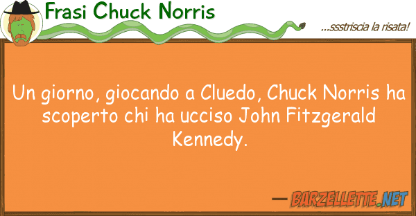 Frasi Chuck Norris giorno, giocando cluedo, chuck norr