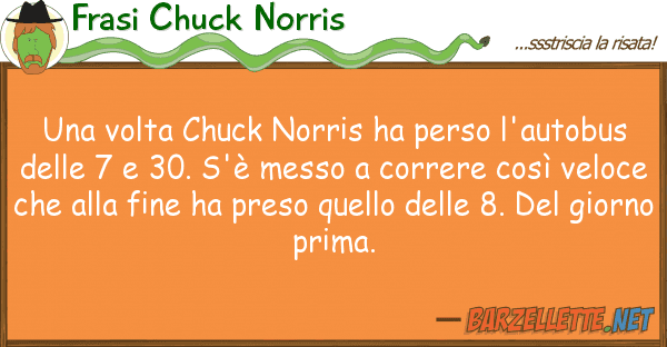 Frasi Chuck Norris volta chuck norris ha perso l'autobu