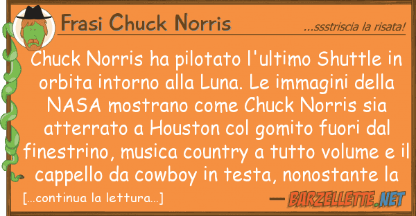 Frasi Chuck Norris chuck norris ha pilotato l'ultimo shuttl