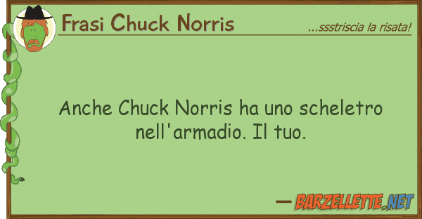 Frasi Chuck Norris chuck norris ha scheletro
