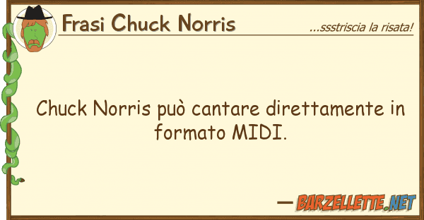 Frasi Chuck Norris chuck norris può cantare direttamente