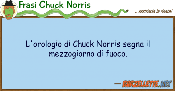 Frasi Chuck Norris l'orologio chuck norris segna mezz