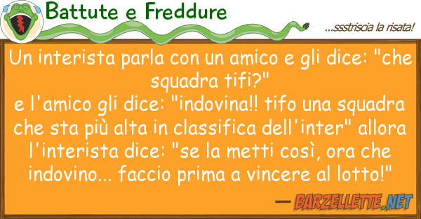 Battute e Freddure interista parla amico