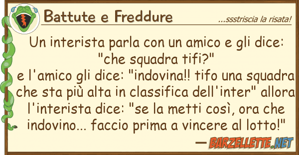 Battute e Freddure interista parla amico