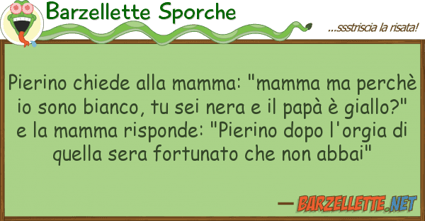 Barzellette Sporche pierino chiede mamma: "mamma