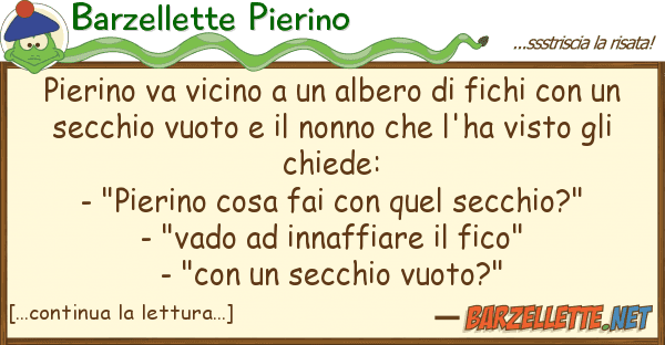 Barzellette Pierino pierino va vicino albero fichi