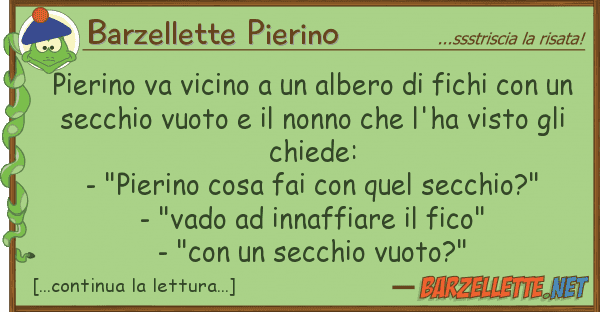 Barzellette Pierino pierino va vicino albero fichi