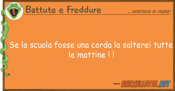 Battute e Freddure scuola fosse corda salterei