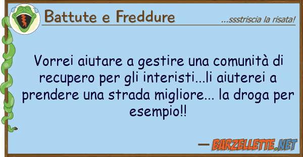 Battute e Freddure vorrei aiutare gestire comunità d