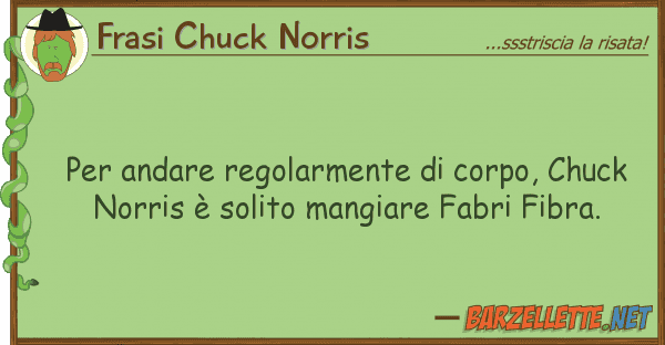 Frasi Chuck Norris andare regolarmente corpo, chuck