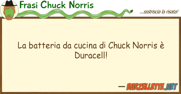 Frasi Chuck Norris batteria cucina chuck norris è