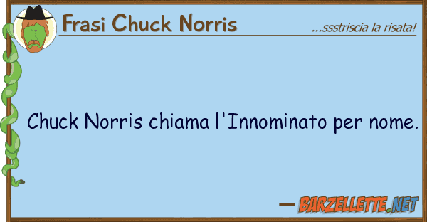 Frasi Chuck Norris chuck norris chiama l'innominato nom