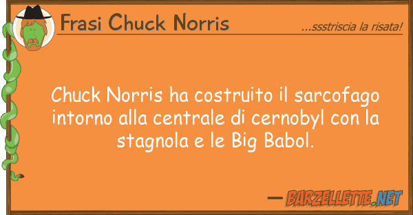 Frasi Chuck Norris chuck norris ha costruito sarcofago