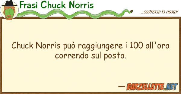 Frasi Chuck Norris chuck norris può raggiungere 100 all'