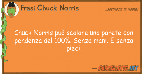 Frasi Chuck Norris chuck norris può scalare parete