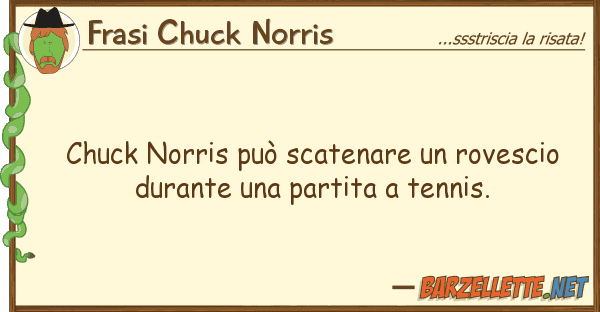 Frasi Chuck Norris chuck norris può scatenare rovescio