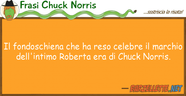 Frasi Chuck Norris fondoschiena ha reso celebre m