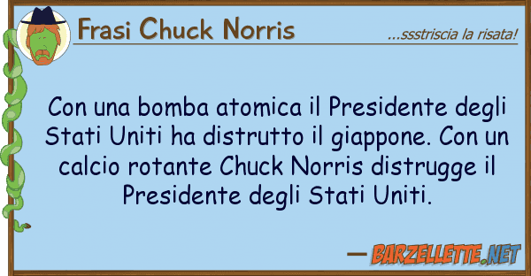 Frasi Chuck Norris bomba atomica presidente