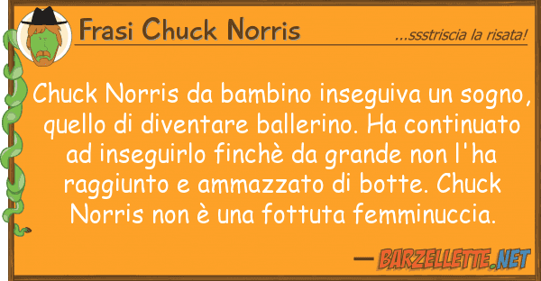 Frasi Chuck Norris chuck norris bambino inseguiva sog