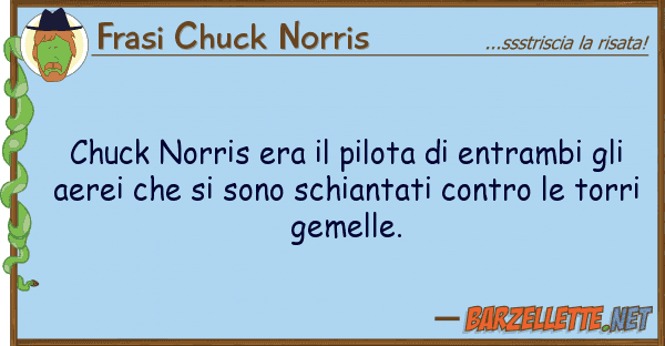 Frasi Chuck Norris chuck norris era pilota entrambi g