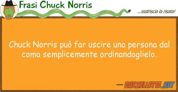 Frasi Chuck Norris chuck norris può far uscire persona
