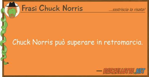 Frasi Chuck Norris chuck norris può superare retromarci